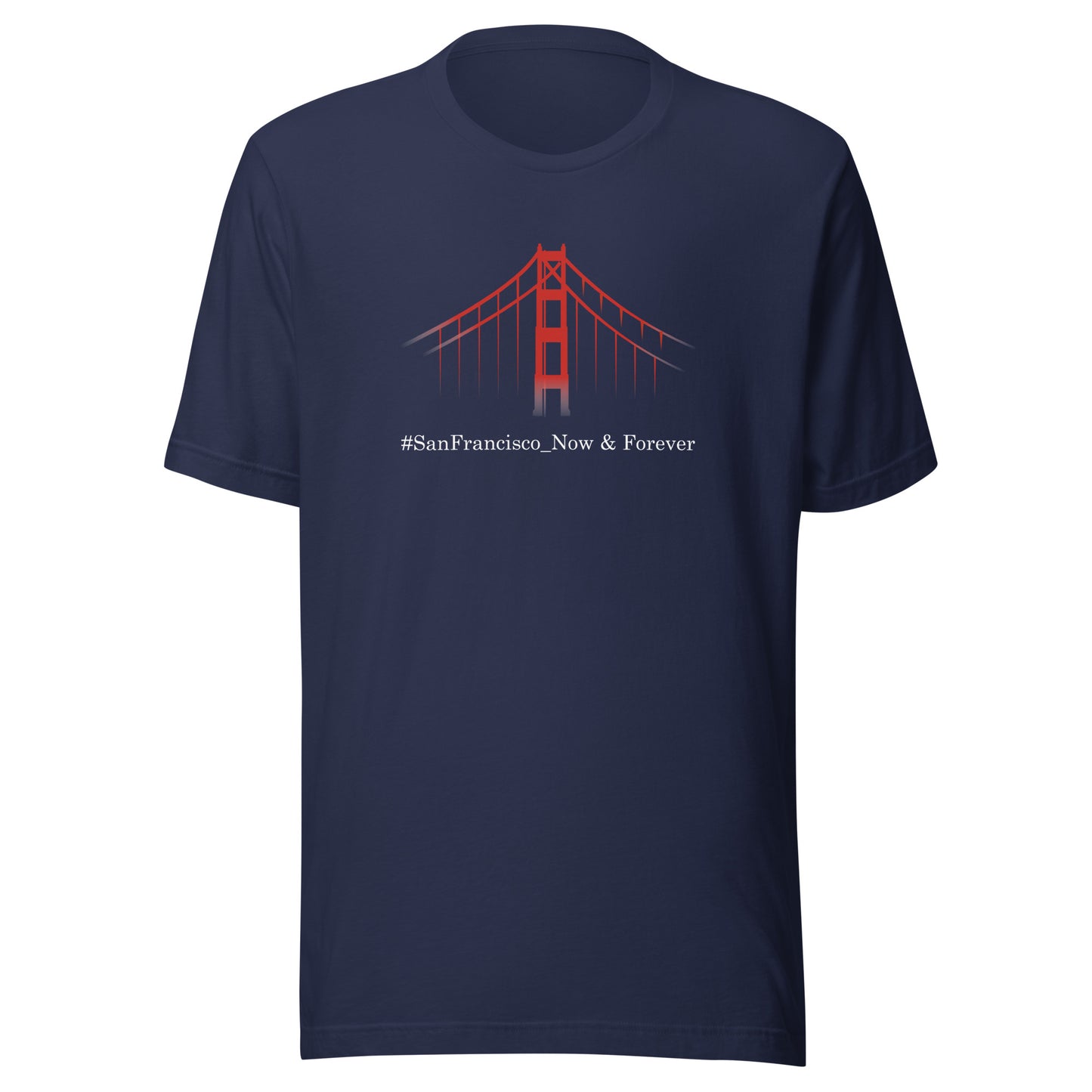 #SanFrancisco_Now & Forever, Unisex t-shirt