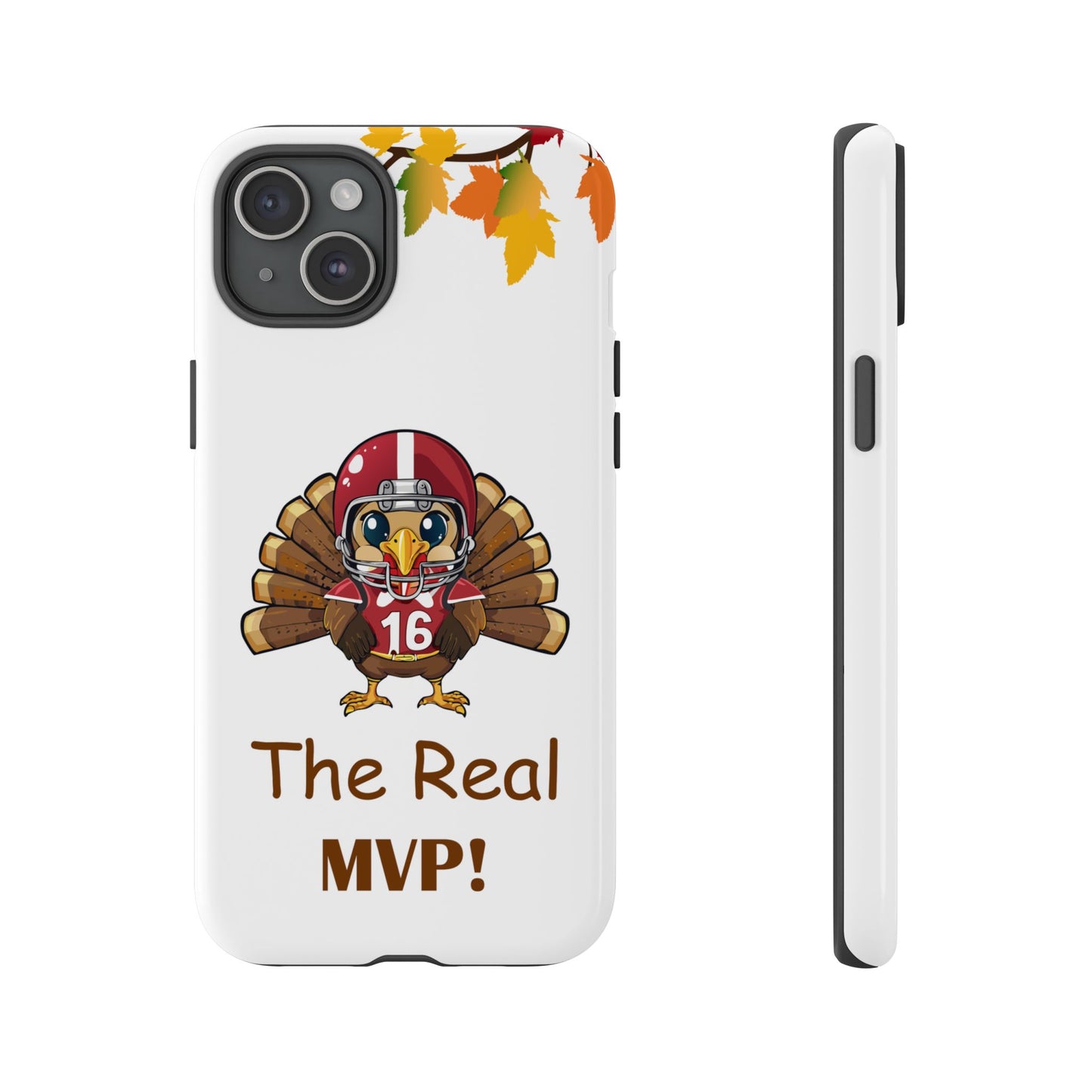 Thanksgiving Phone Case, Real MVP Gift,