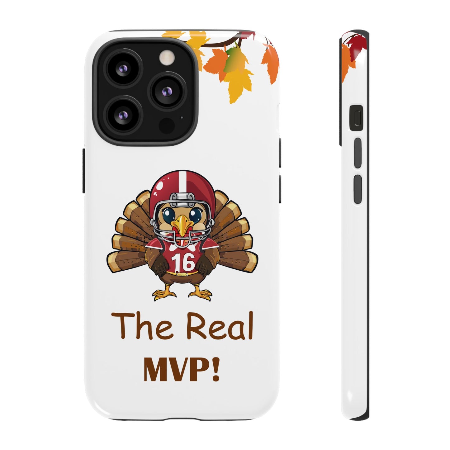 Thanksgiving Phone Case, Real MVP Gift,