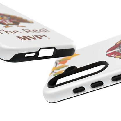 Thanksgiving Phone Case, Real MVP Gift,