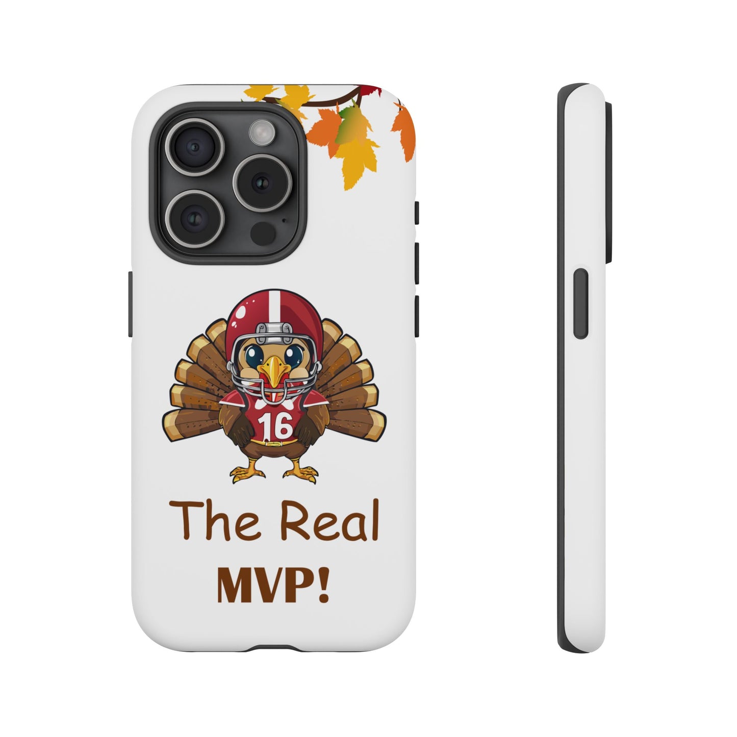 Thanksgiving Phone Case, Real MVP Gift,