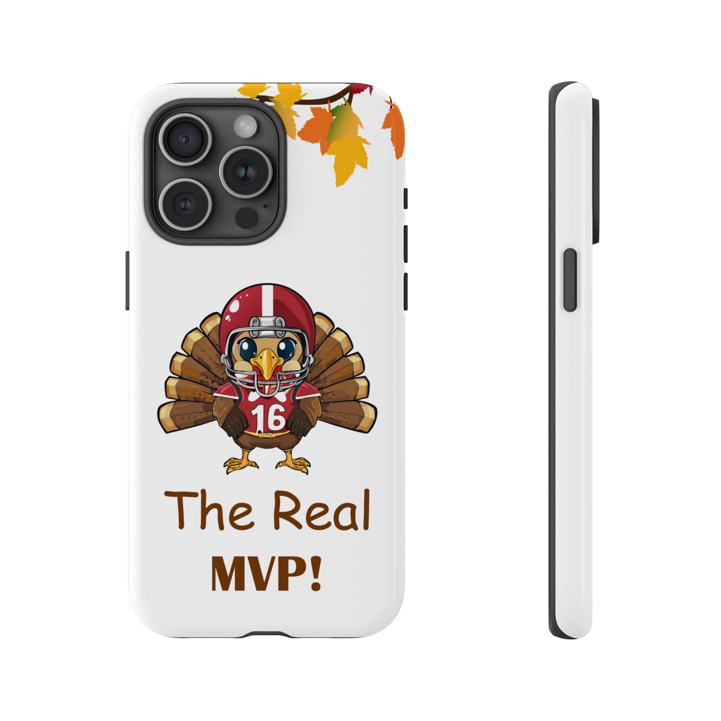 Thanksgiving Phone Case, Real MVP Gift,
