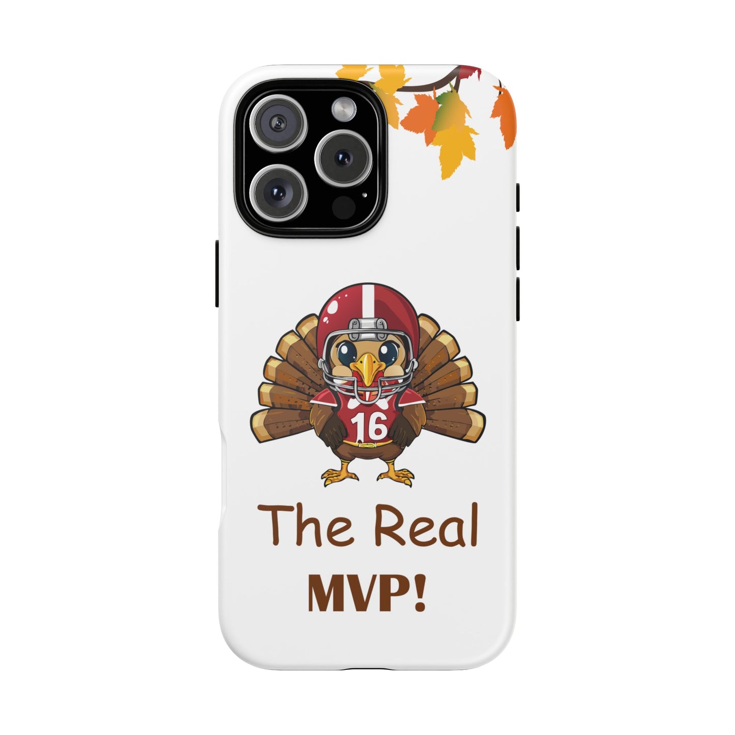 Thanksgiving Phone Case, Real MVP Gift,