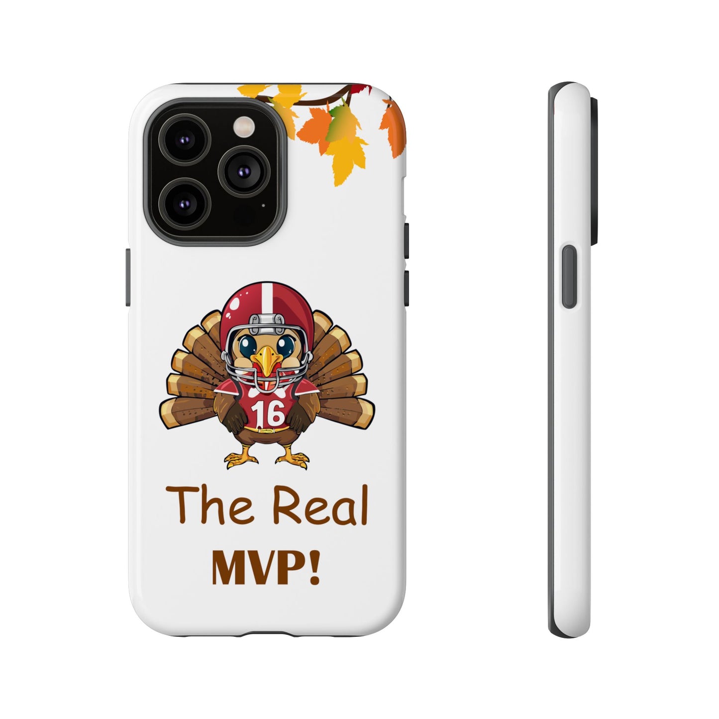 Thanksgiving Phone Case, Real MVP Gift,