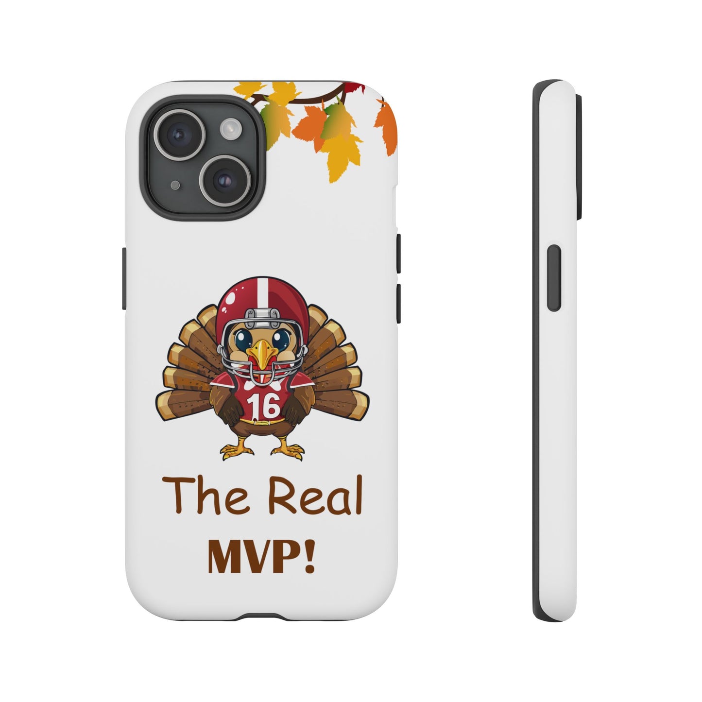 Thanksgiving Phone Case, Real MVP Gift,