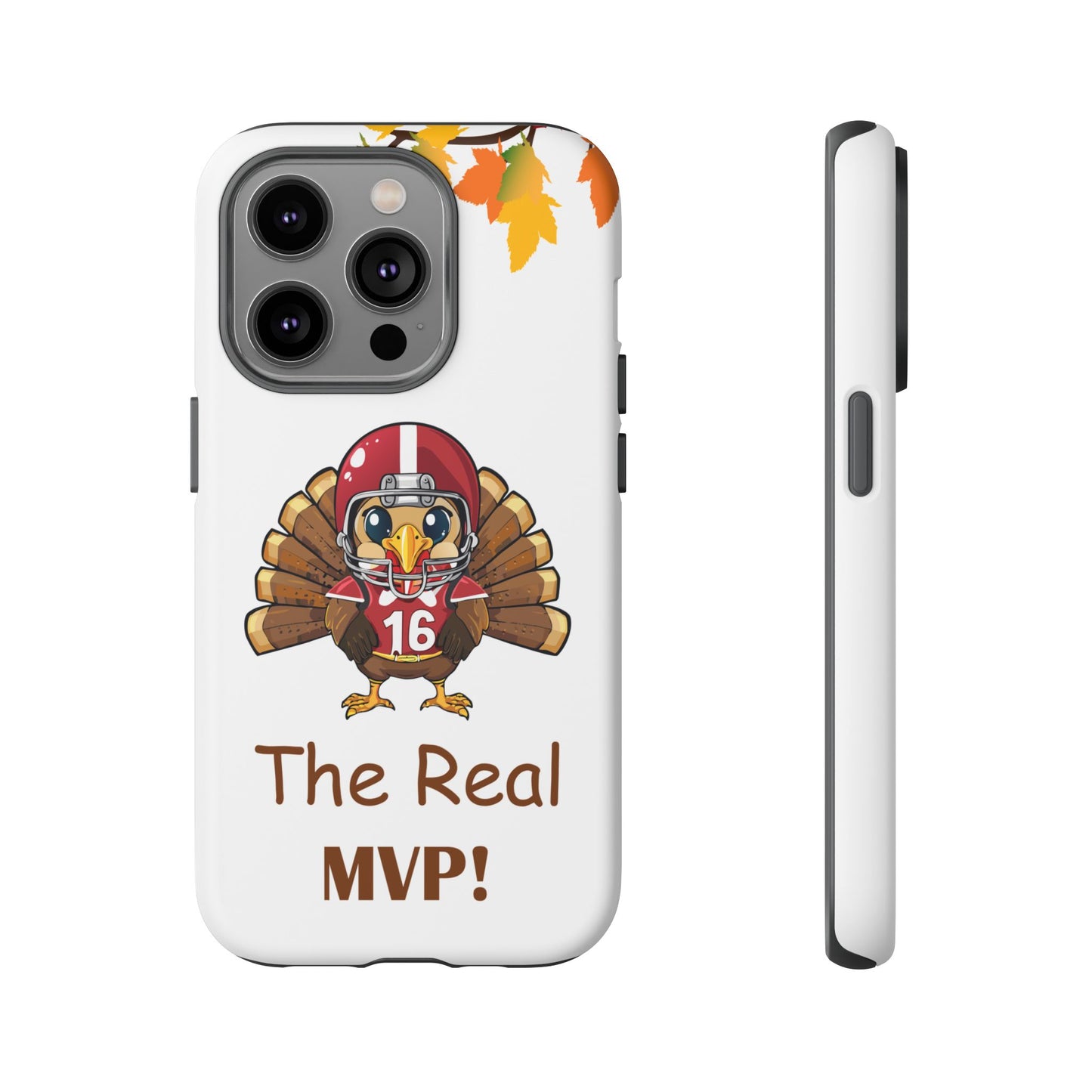 Thanksgiving Phone Case, Real MVP Gift,