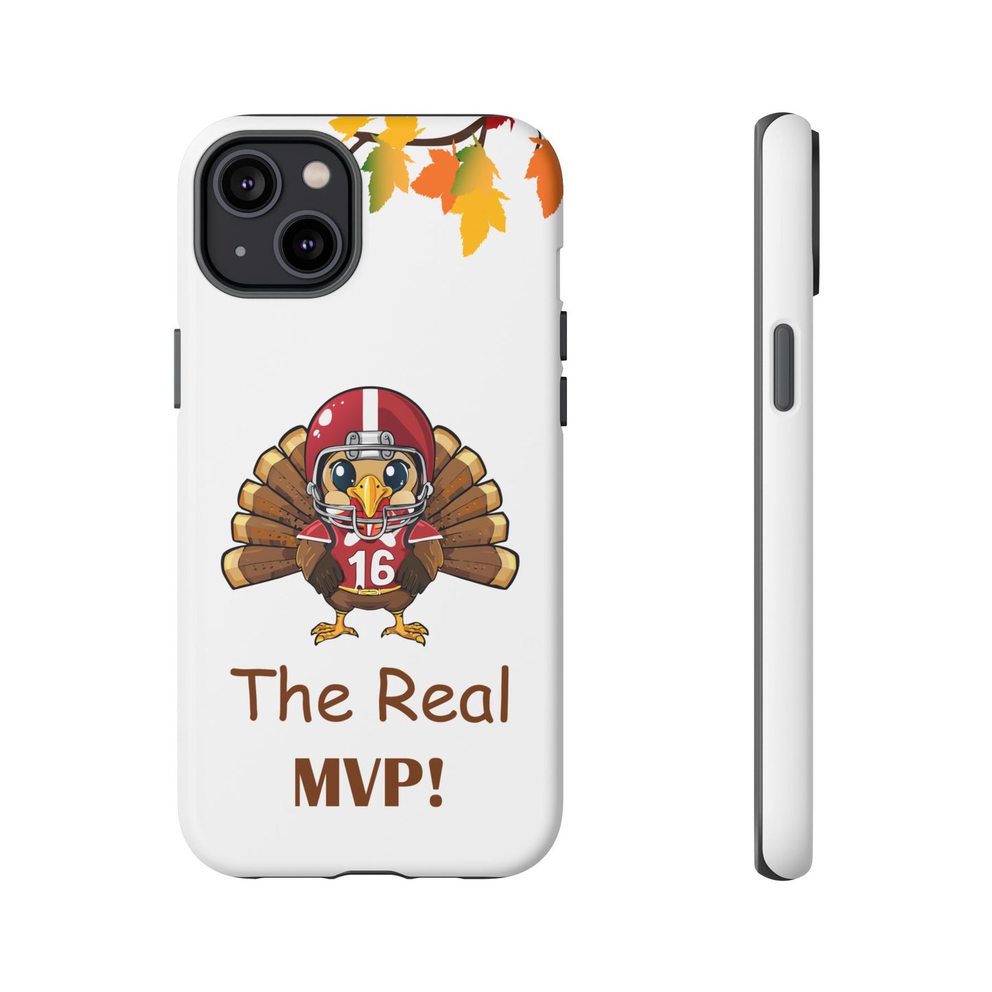 Thanksgiving Phone Case, Real MVP Gift,