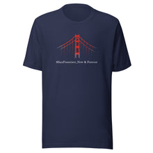 Load image into Gallery viewer, #SanFrancisco_Now &amp; Forever, Unisex t-shirt
